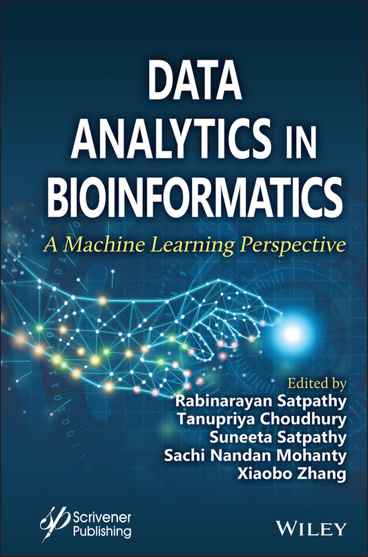 Data Analytics in Bioinformatics; A Machine Learning Perspective (Hardback) 9781119785538