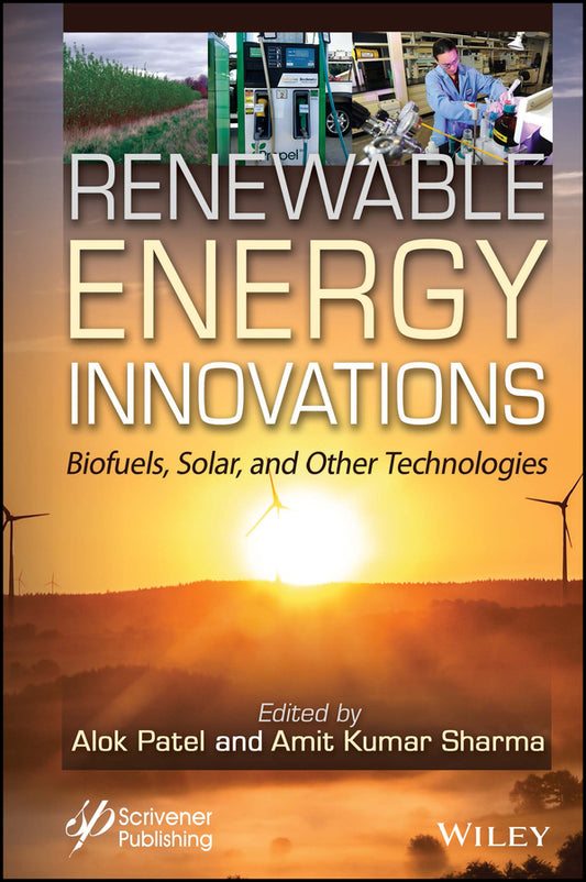 Renewable Energy Innovations; Biofuels, Solar, and Other Technologies (Hardback) 9781119785675