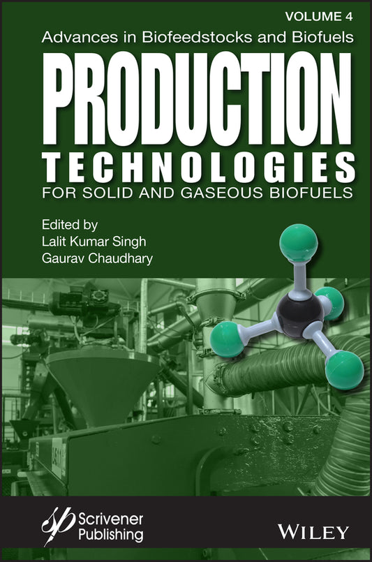 Advances in Biofeedstocks and Biofuels, Production Technologies for Solid and Gaseous Biofuels (Hardback) 9781119785828