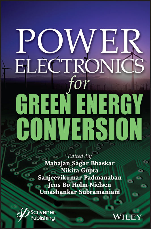 Power Electronics for Green Energy Conversion (Hardback) 9781119786481