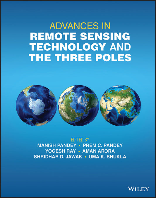 Advances in Remote Sensing Technology and the Three Poles (Hardback) 9781119787723