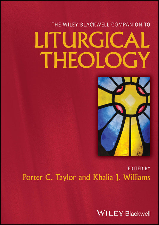 The Wiley Blackwell Companion to Liturgical Theology (Hardback) 9781119787914