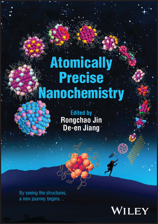 Atomically Precise Nanochemistry (Hardback) 9781119788645