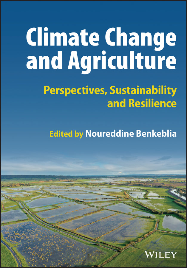 Climate Change and Agriculture; Perspectives, Sustainability and Resilience (Hardback) 9781119789758