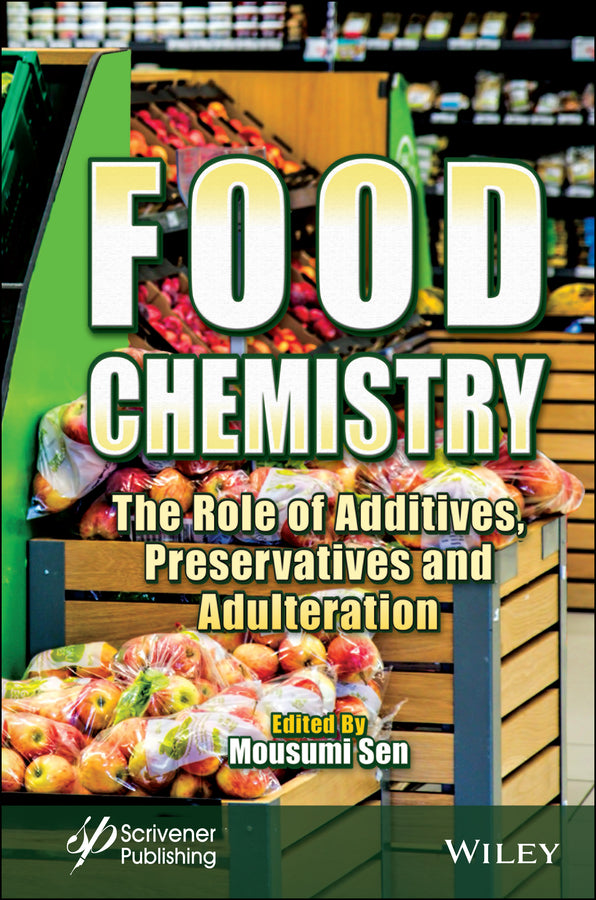 Food Chemistry; The Role of Additives, Preservatives and Adulteration (Hardback) 9781119791614