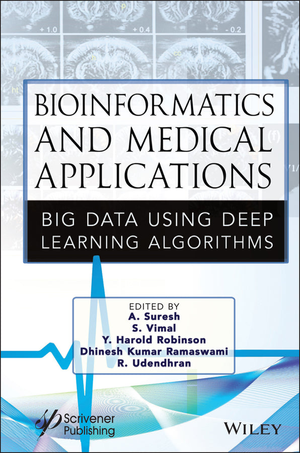 Bioinformatics and Medical Applications; Big Data Using Deep Learning Algorithms (Hardback) 9781119791836