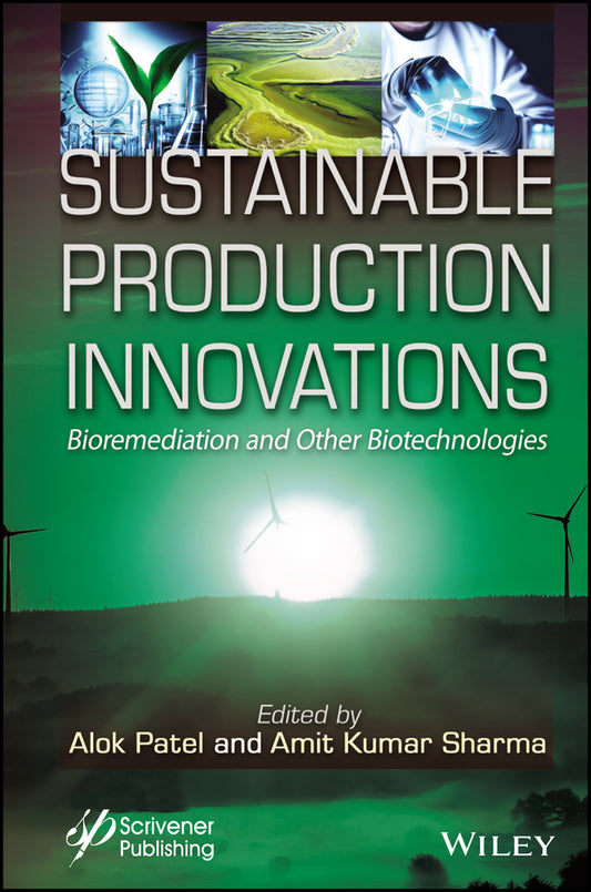 Sustainable Production Innovations; Bioremediation and Other Biotechnologies (Hardback) 9781119791904