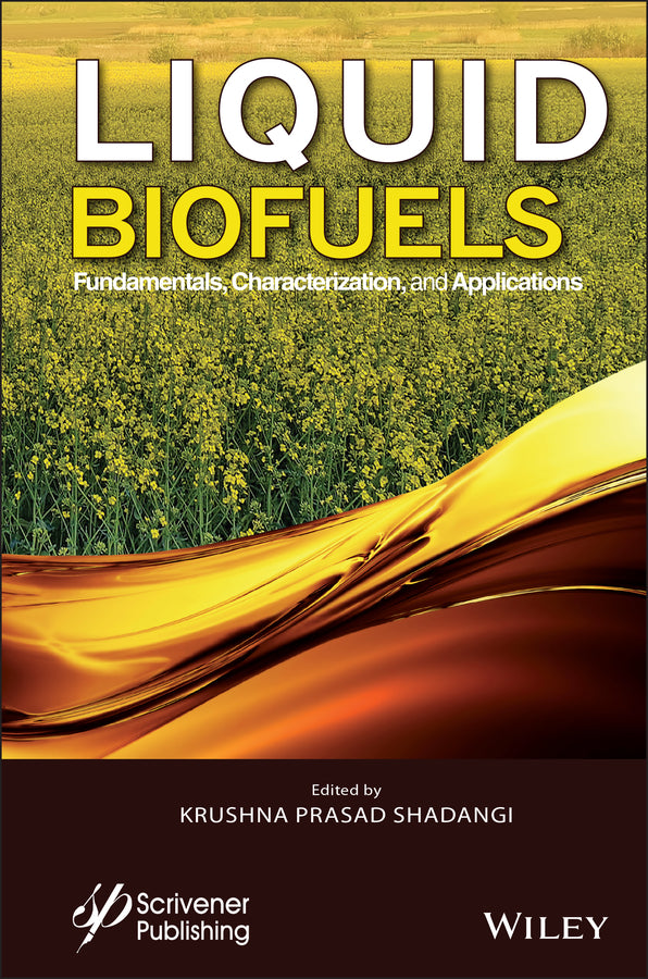 Liquid Biofuels; Fundamentals, Characterization, and Applications (Hardback) 9781119791980