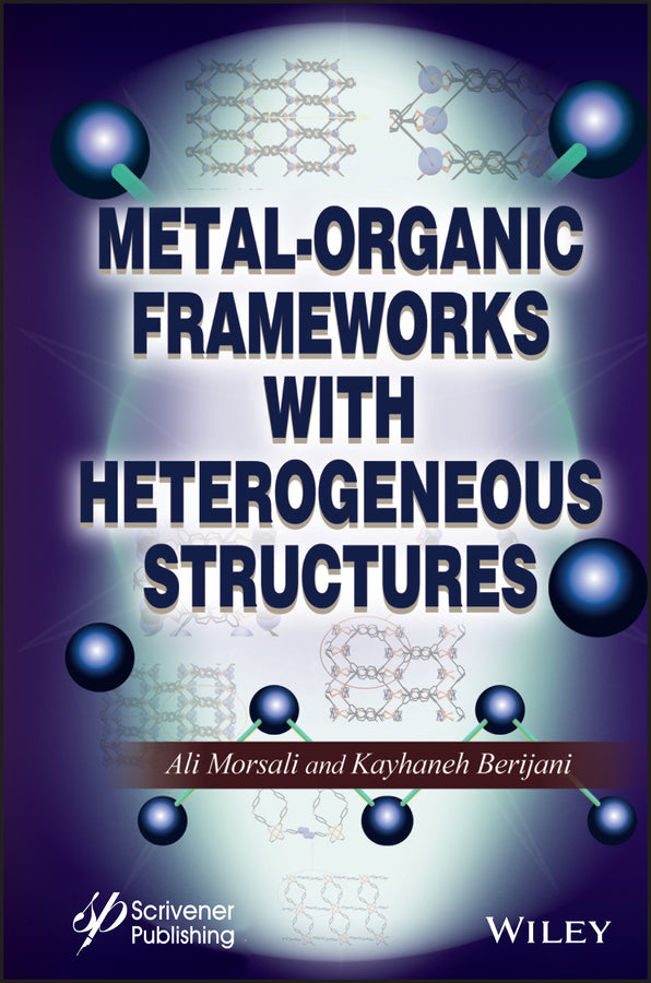 Metal-Organic Frameworks with Heterogeneous Structures (Hardback) 9781119792048