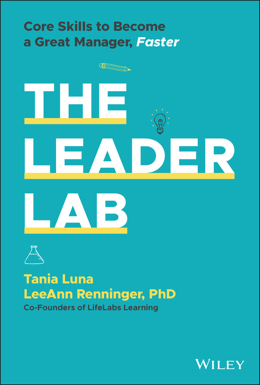 The Leader Lab; Core Skills to Become a Great Manager, Faster (Hardback) 9781119793311
