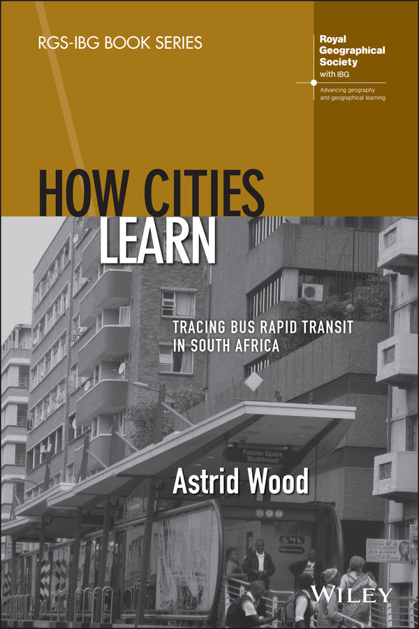 How Cities Learn; Tracing Bus Rapid Transit in South Africa (Paperback / softback) 9781119794288