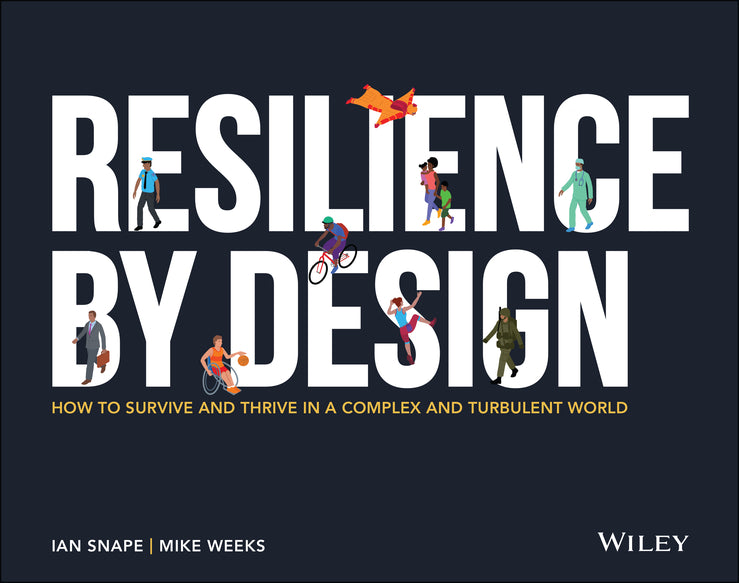 Resilience By Design; How to Survive and Thrive in a Complex and Turbulent World (Paperback / softback) 9781119794936
