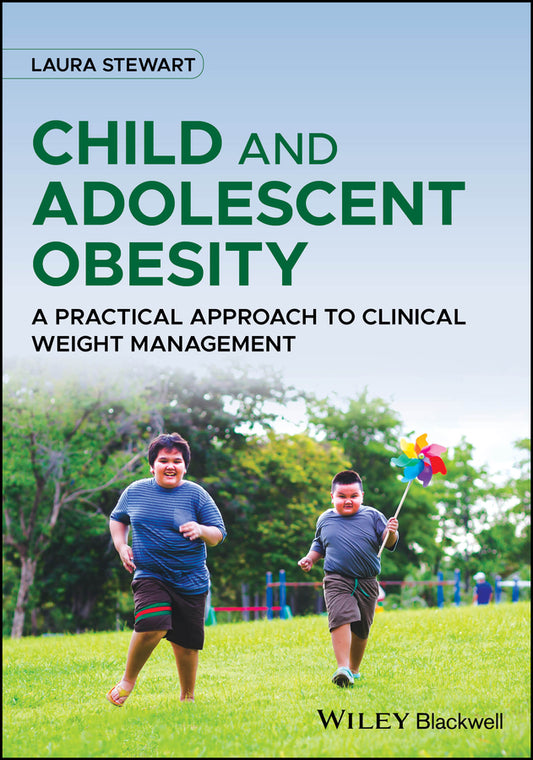 Child and Adolescent Obesity; A Practical Approach to Clinical Weight Management (Paperback / softback) 9781119798842