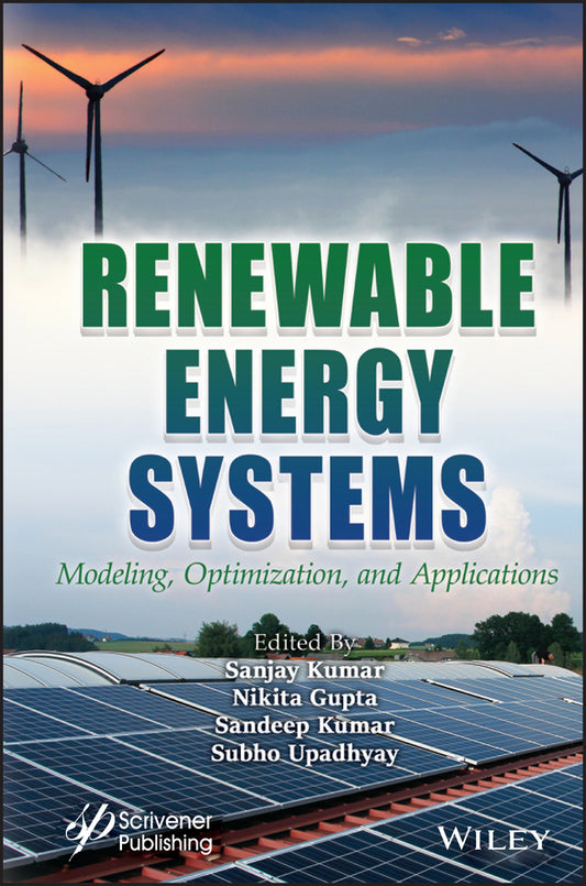 Renewable Energy Systems; Modeling, Optimization and Applications (Hardback) 9781119803515