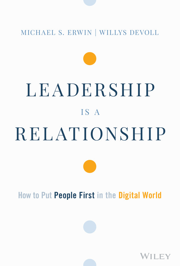 Leadership is a Relationship; How to Put People First in the Digital World (Hardback) 9781119806134