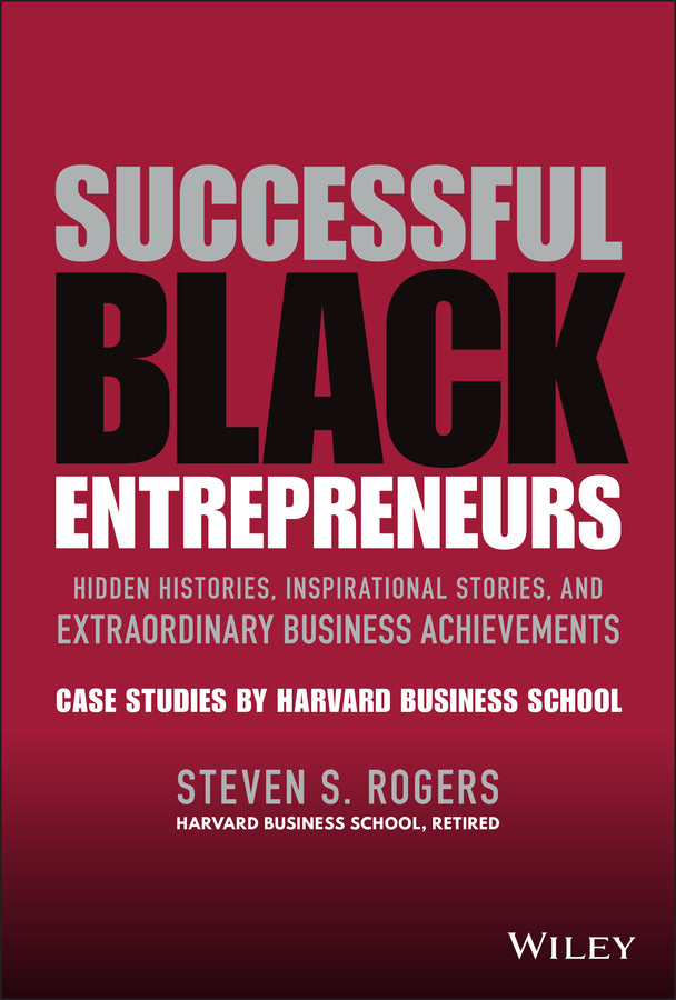 Successful Black Entrepreneurs; Hidden Histories, Inspirational Stories, and Extraordinary Business Achievements (Hardback) 9781119806738