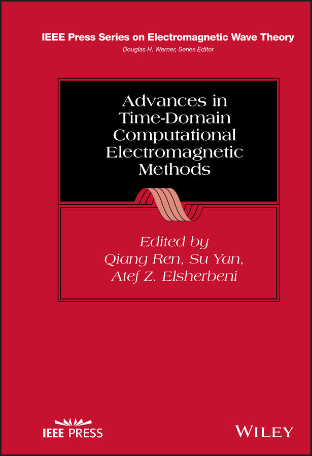 Advances in Time-Domain Computational Electromagnetic Methods (Hardback) 9781119808374