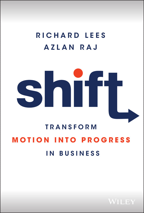 Shift; Transform Motion into Progress in Business (Hardback) 9781119810148