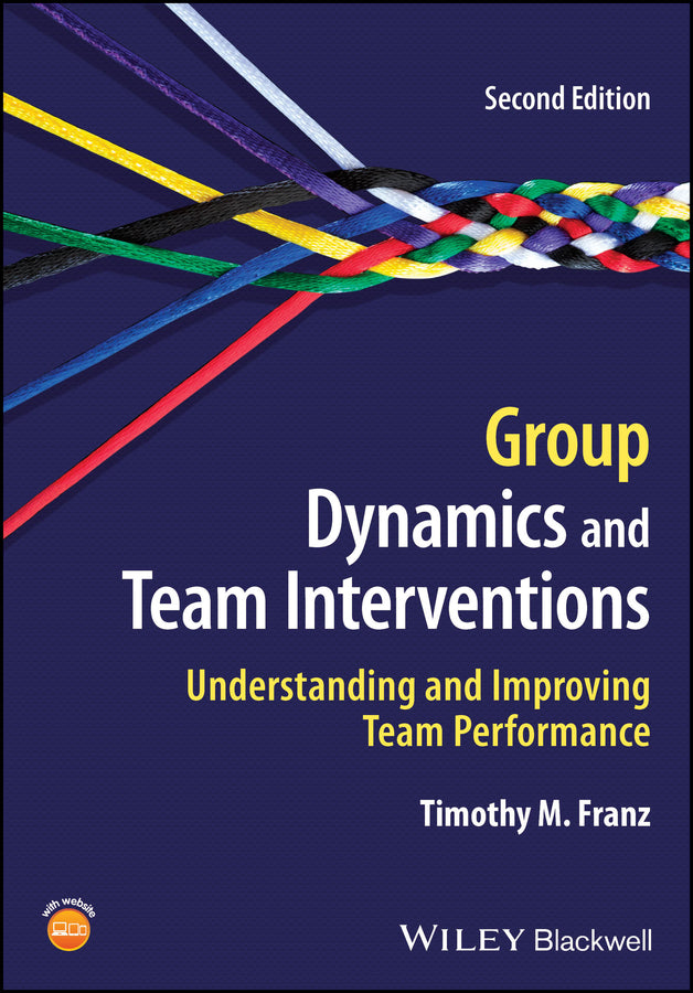 Group Dynamics and Team Interventions; Understanding and Improving Team Performance (Paperback / softback) 9781119810292