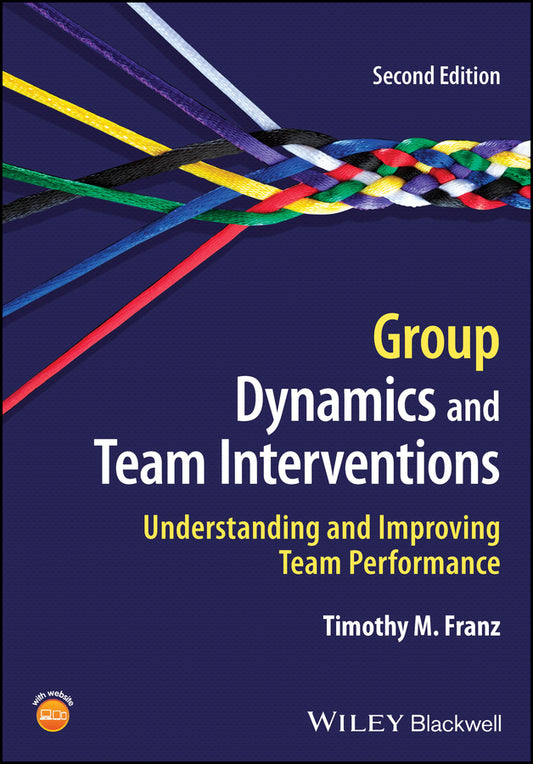 Group Dynamics and Team Interventions; Understanding and Improving Team Performance (Paperback / softback) 9781119810292