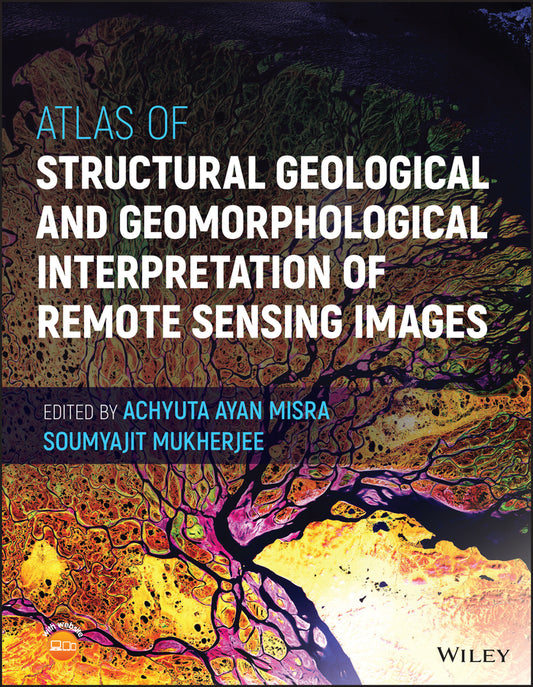 Atlas of Structural Geological and Geomorphological Interpretation of Remote Sensing Images (Hardback) 9781119813354