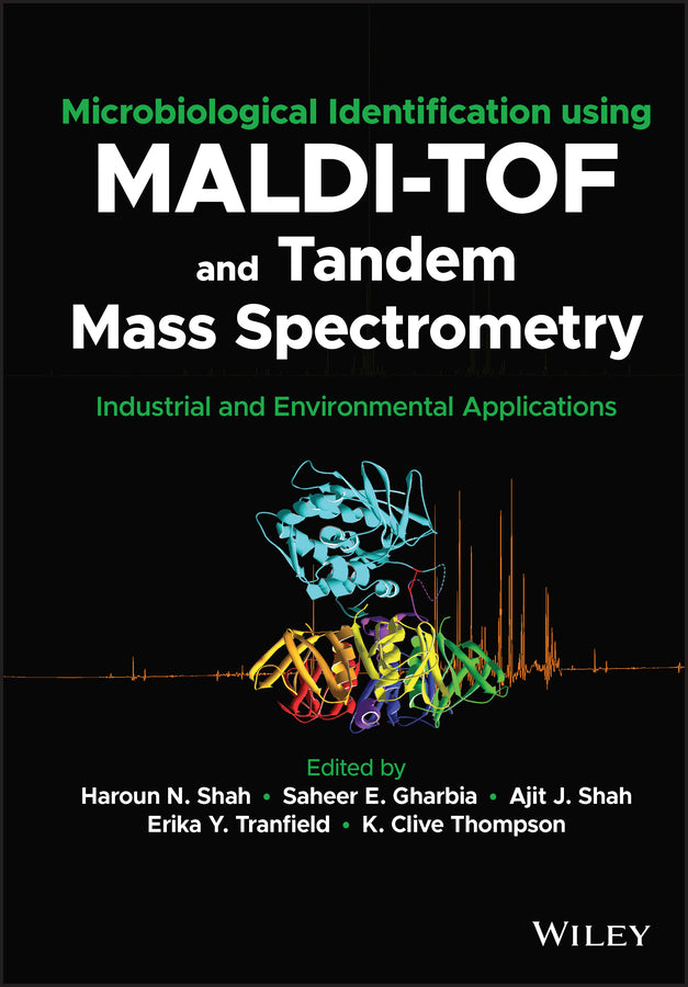 Microbiological Identification using MALDI-TOF and Tandem Mass Spectrometry; Industrial and Environmental Applications (Hardback) 9781119814054