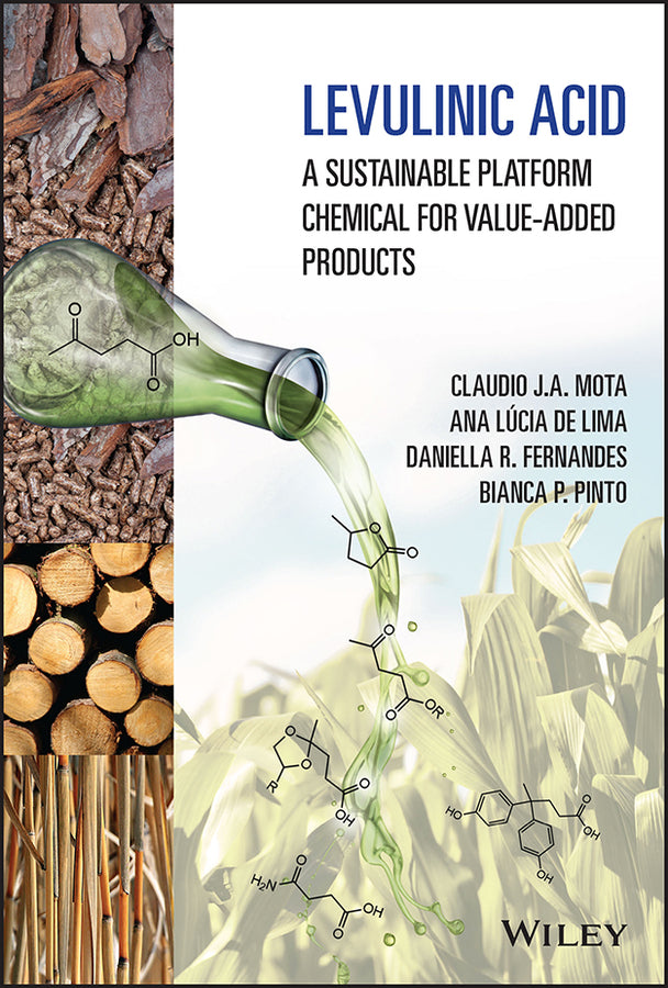 Levulinic Acid; A Sustainable Platform Chemical for Value-Added Products (Hardback) 9781119814665