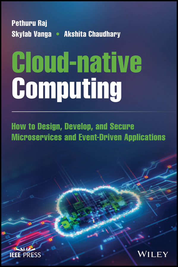 Cloud-native Computing; How to Design, Develop, and Secure Microservices and Event-Driven Applications (Hardback) 9781119814764