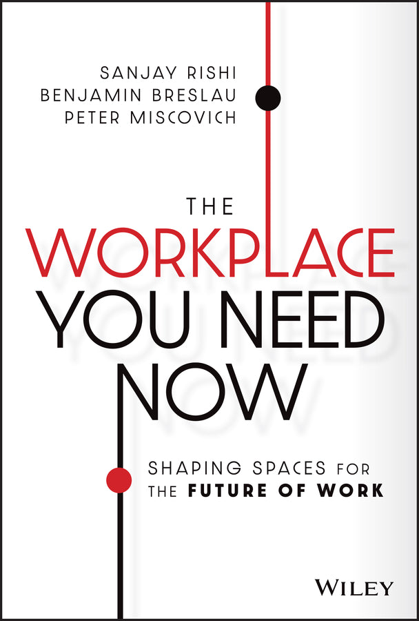 The Workplace You Need Now; Shaping Spaces for the Future of Work (Hardback) 9781119814801