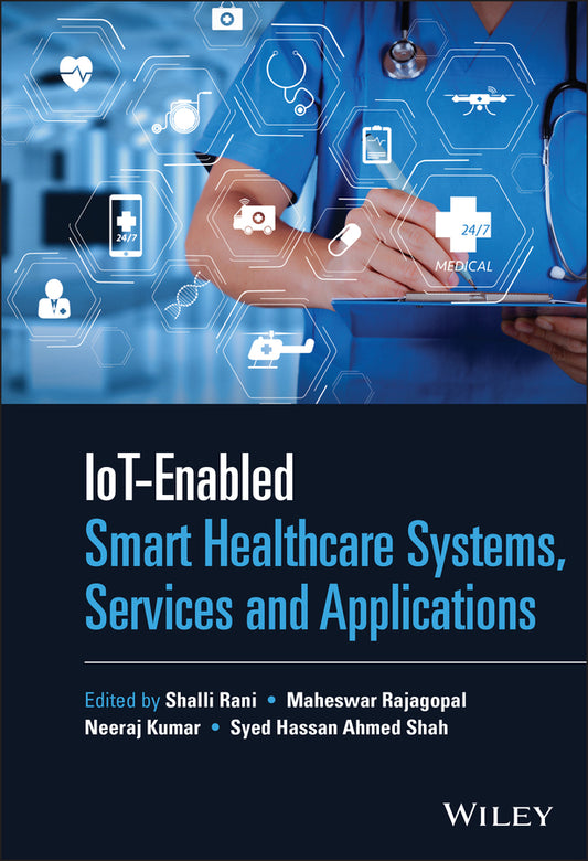 IoT-enabled Smart Healthcare Systems, Services and Applications (Hardback) 9781119816799