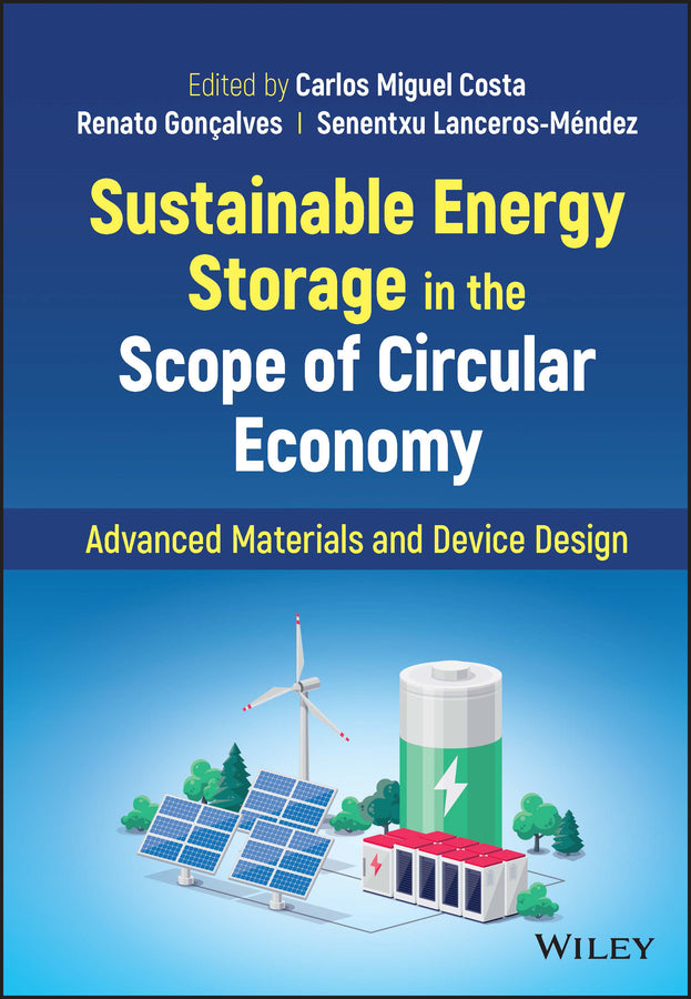 Sustainable Energy Storage in the Scope of Circular Economy; Advanced Materials and Device Design (Hardback) 9781119817680