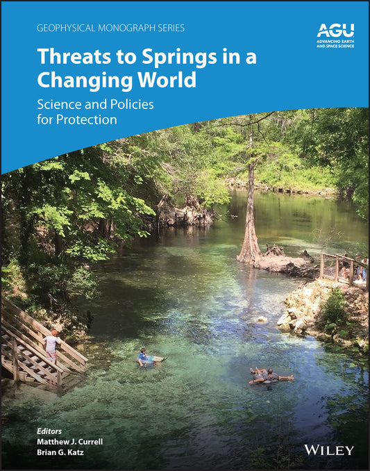 Threats to Springs in a Changing World; Science and Policies for Protection (Hardback) 9781119818595