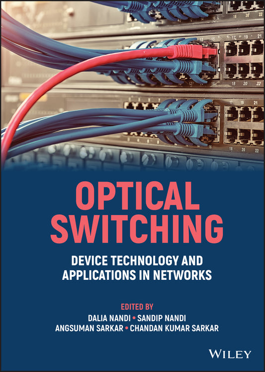 Optical Switching; Device Technology and Applications in Networks (Hardback) 9781119819233
