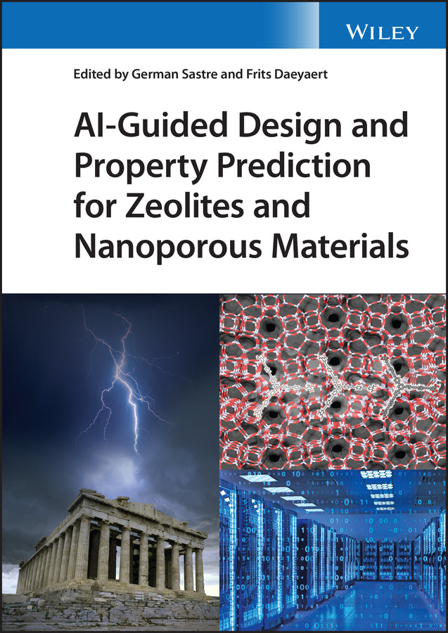 AI-Guided Design and Property Prediction for Zeolites and Nanoporous Materials (Hardback) 9781119819752