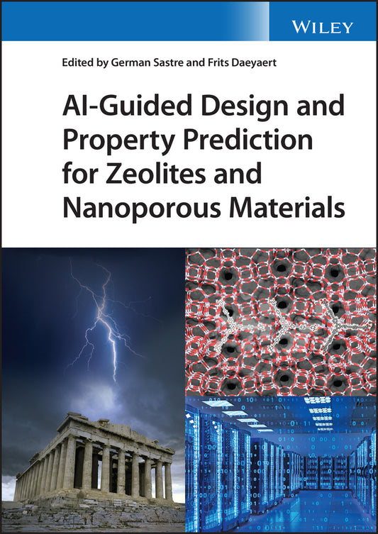 AI-Guided Design and Property Prediction for Zeolites and Nanoporous Materials (Hardback) 9781119819752
