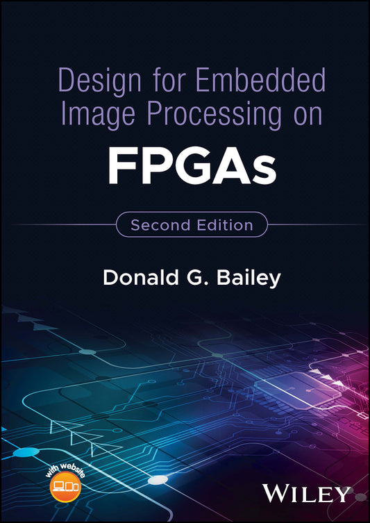 Design for Embedded Image Processing on FPGAs (Hardback) 9781119819790