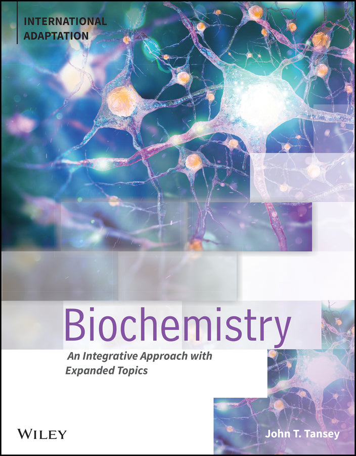 Biochemistry; An Integrative Approach with Expanded Topics, International Adaptation (Paperback / softback) 9781119820802