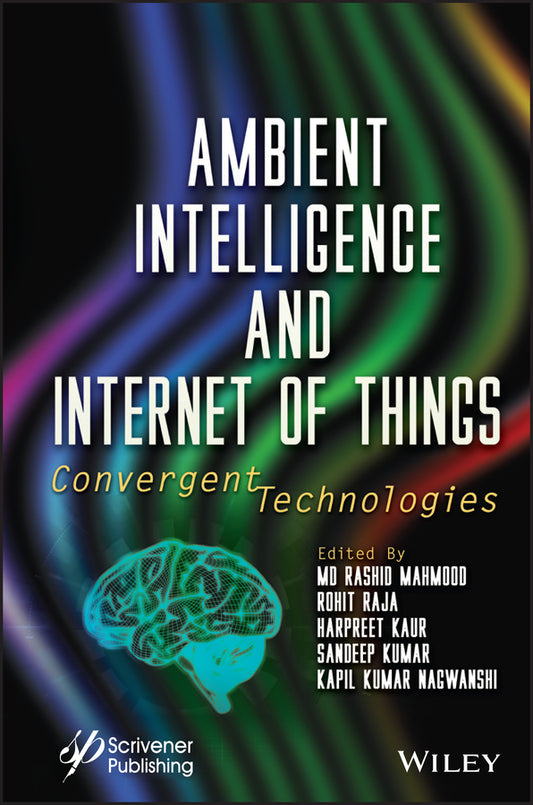 Ambient Intelligence and Internet Of Things; Convergent Technologies (Hardback) 9781119821236