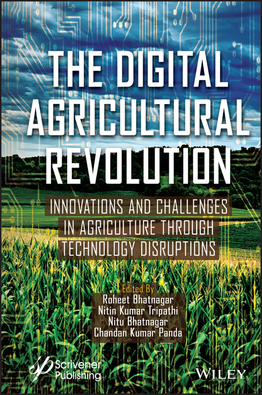 The Digital Agricultural Revolution; Innovations and Challenges in Agriculture through Technology Disruptions (Hardback) 9781119823339