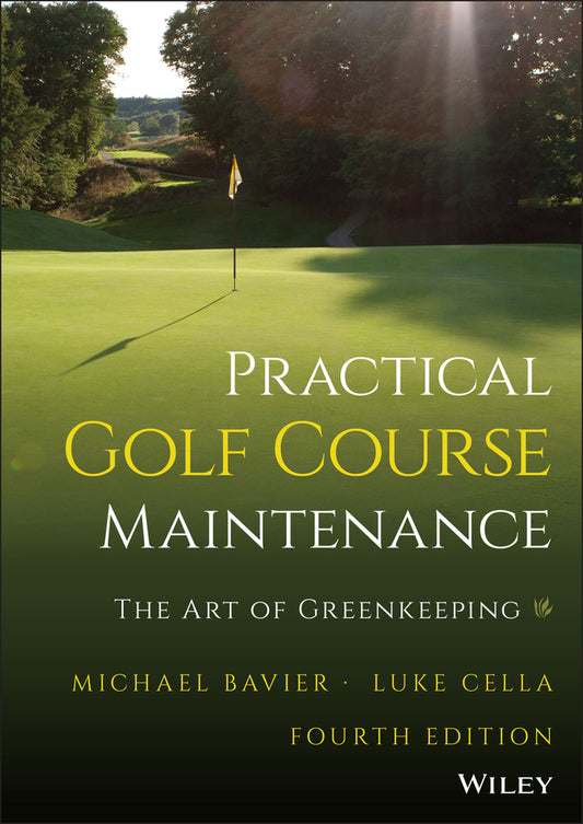 Practical Golf Course Maintenance; The Art of Greenkeeping (Hardback) 9781119823346
