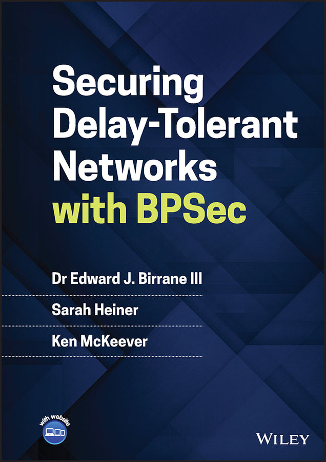 Securing Delay-Tolerant Networks with BPSec (Hardback) 9781119823476
