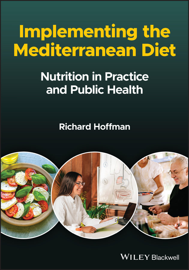 Implementing the Mediterranean Diet; Nutrition in Practice and Public Health (Paperback / softback) 9781119826712