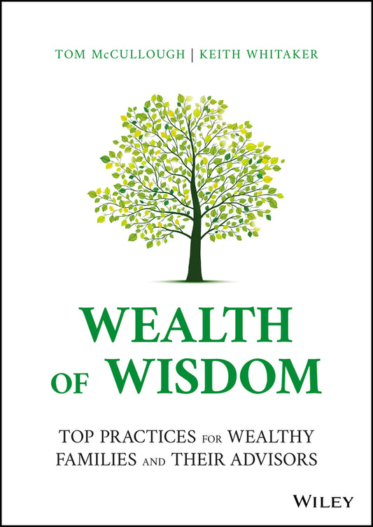 Wealth of Wisdom; Top Practices for Wealthy Families and Their Advisors (Hardback) 9781119827702