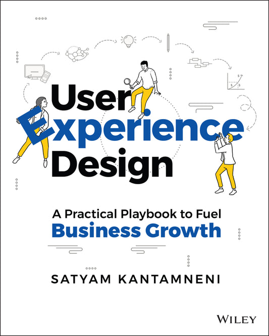 User Experience Design; A Practical Playbook to Fuel Business Growth (Paperback / softback) 9781119829201