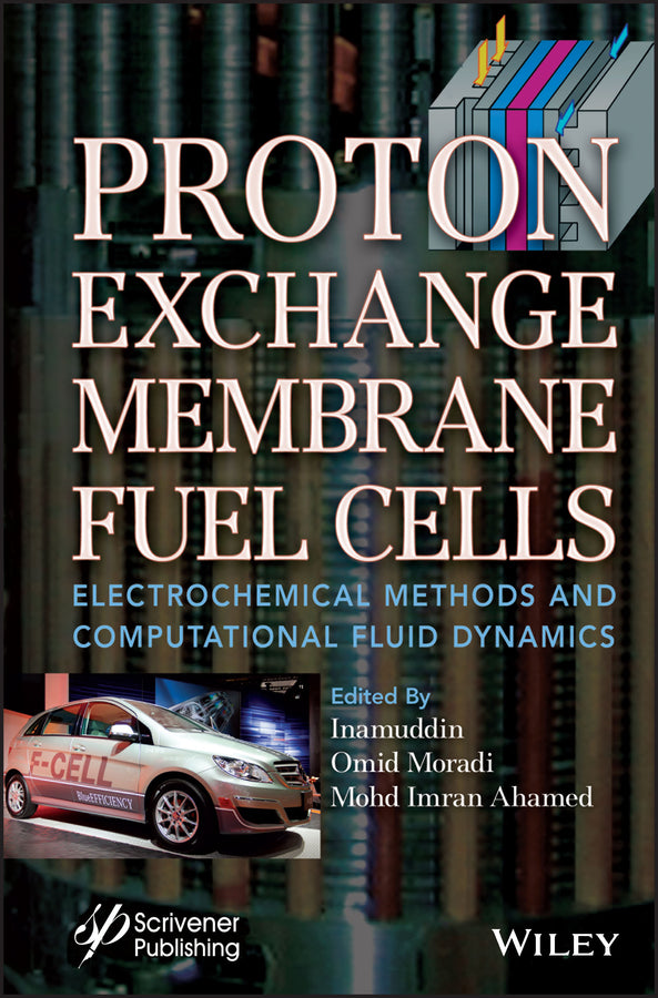 Proton Exchange Membrane Fuel Cells; Electrochemical Methods and Computational Fluid Dynamics (Hardback) 9781119829331