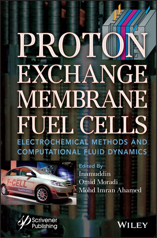 Proton Exchange Membrane Fuel Cells; Electrochemical Methods and Computational Fluid Dynamics (Hardback) 9781119829331