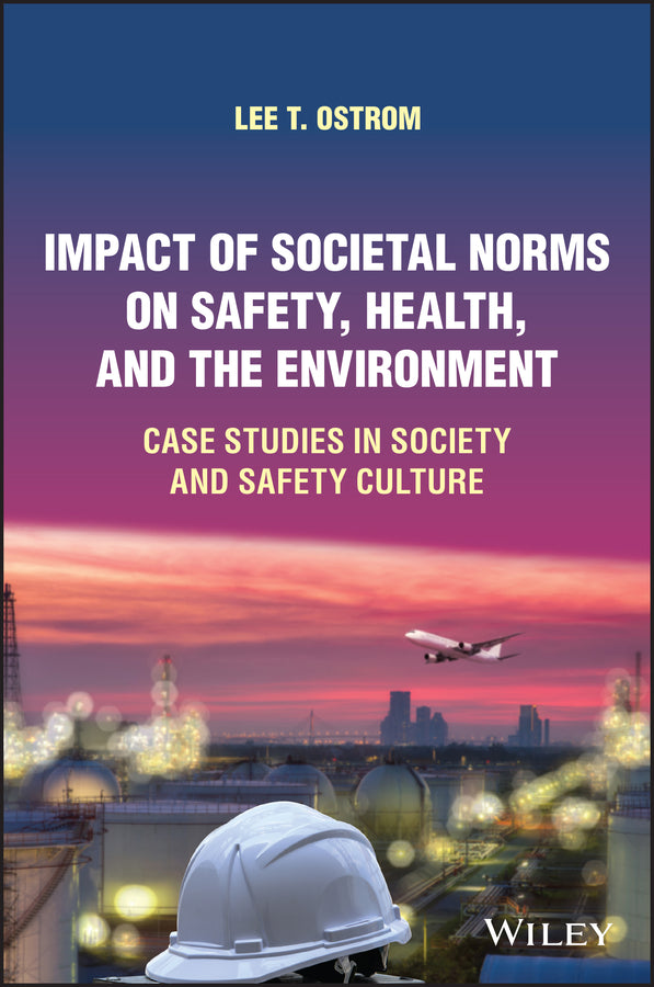 Impact of Societal Norms on Safety, Health, and the Environment; Case Studies in Society and Safety Culture (Hardback) 9781119830023
