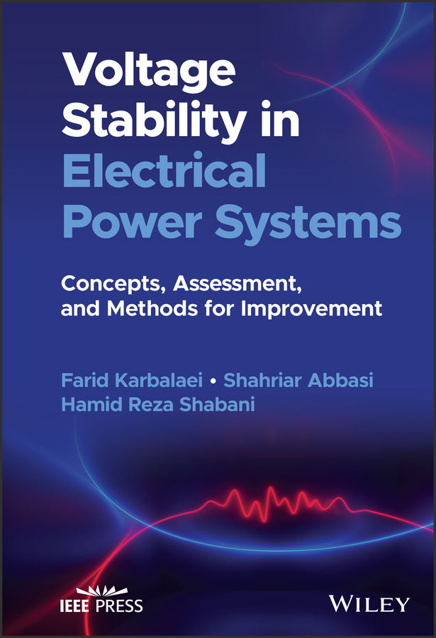 Voltage Stability in Electrical Power Systems; Concepts, Assessment, and Methods for Improvement (Hardback) 9781119830597