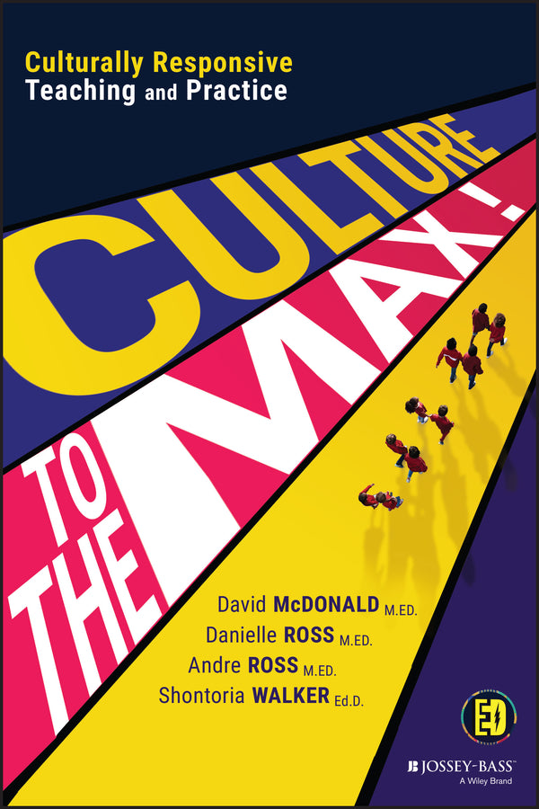 Culture to the Max!; Culturally Responsive Teaching and Practice (Paperback / softback) 9781119832416