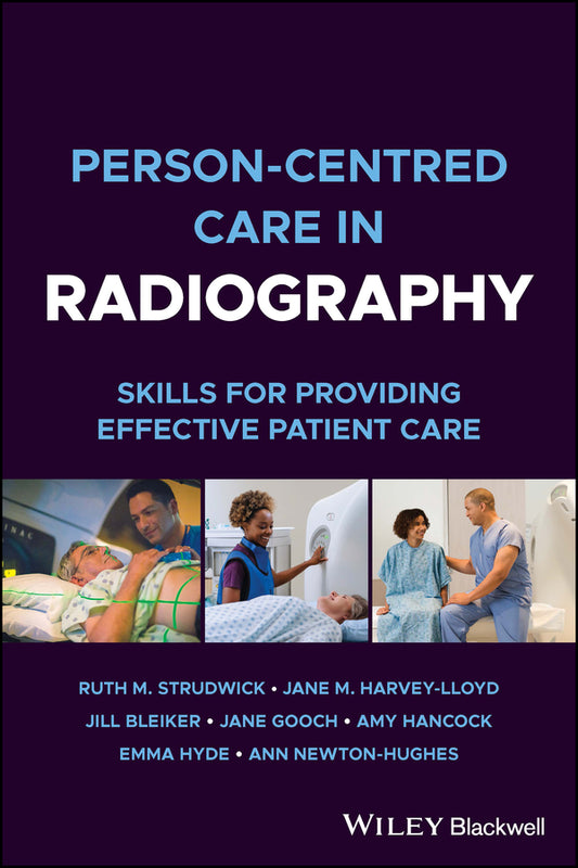 Person-centred Care in Radiography; Skills for Providing Effective Patient Care (Paperback / softback) 9781119833574